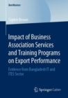 Image for Impact of Business Association Services and Training Programs on Export Performance: Evidence from Bangladesh IT and ITES Sector