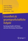 Image for Gesundheit Als Gesamtgesellschaftliche Aufgabe: Das Konzept Health in All Policies Und Seine Umsetzung in Deutschland