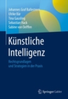 Image for Künstliche Intelligenz: Rechtsgrundlagen Und Strategien in Der Praxis
