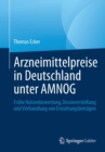 Image for Arzneimittelpreise in Deutschland unter AMNOG : Fruhe Nutzenbewertung, Dossiererstellung und Verhandlung von Erstattungsbetragen
