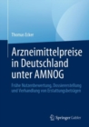 Image for Arzneimittelpreise in Deutschland Unter AMNOG: Frühe Nutzenbewertung, Dossiererstellung Und Verhandlung Von Erstattungsbeträgen