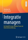 Image for Integrativ managen : Ein Modell fur eine effektive Praxis der Unternehmensfuhrung