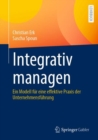 Image for Integrativ Managen: Ein Modell Fur Eine Effektive Praxis Der Unternehmensfuhrung