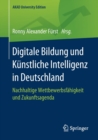 Image for Digitale Bildung und Kunstliche Intelligenz in Deutschland : Nachhaltige Wettbewerbsfahigkeit und Zukunftsagenda