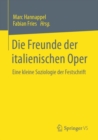 Image for Die Freunde Der Italienischen Oper: Eine Kleine Soziologie Der Festschrift
