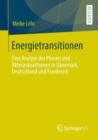 Image for Energietransitionen: Eine Analyse Der Phasen Und Akteurskoalitionen in Dänemark, Deutschland Und Frankreich