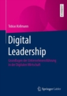 Image for Digital Leadership: Grundlagen Der Unternehmensfuhrung in Der Digitalen Wirtschaft