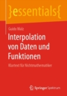Image for Interpolation Von Daten Und Funktionen: Klartext Für Nichtmathematiker