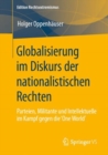 Image for Globalisierung Im Diskurs Der Nationalistischen Rechten: Parteien, Militante Und Intellektuelle Im Kampf Gegen Die &#39;One World&#39;
