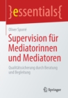 Image for Supervision fur Mediatorinnen und Mediatoren : Qualitatssicherung durch Beratung und Begleitung