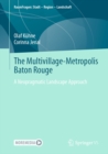 Image for The Multivillage-Metropolis Baton Rouge: A Neopragmatic Landscape Approach