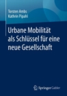 Image for Urbane Mobilitat Als Schlussel Fur Eine Neue Gesellschaft