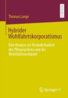 Image for Hybrider Wohlfahrtskorporatismus: Eine Analyse Zur Veränderbarkeit Des Pflegesystems Und Der Wohlfahrtsverbände