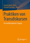 Image for Praktiken Von Transdiskursen: Ein Multidisziplinarer Zugang