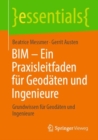 Image for BIM - Ein Praxisleitfaden Für Geodäten Und Ingenieure: Grundwissen Für Geodäten Und Ingenieure