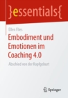 Image for Embodiment Und Emotionen Im Coaching 4.0: Abschied Von Der Kopfgeburt