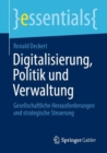 Image for Digitalisierung, Politik Und Verwaltung: Gesellschaftliche Herausforderungen Und Strategische Steuerung