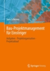 Image for Bau-Projektmanagement Für Einsteiger: Aufgaben - Projektorganisation - Projektablauf