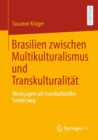 Image for Brasilien Zwischen Multikulturalismus Und Transkulturalität: Mestiçagem Als Transkultureller Sonderweg