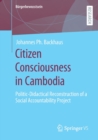 Image for Citizen Consciousness in Cambodia : Politic-Didactical Reconstruction of a Social Accountability Project