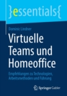 Image for Virtuelle Teams und Homeoffice : Empfehlungen zu Technologien, Arbeitsmethoden und Fuhrung