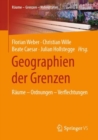Image for Geographien der Grenzen : Raume – Ordnungen – Verflechtungen