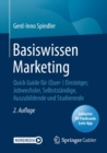 Image for Basiswissen Marketing : Quick Guide fur (Quer-) Einsteiger, Jobwechsler, Selbststandige, Auszubildende und Studierende