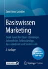 Image for Basiswissen Marketing: Quick Guide Für (Quer-) Einsteiger, Jobwechsler, Selbstständige, Auszubildende Und Studierende