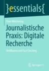 Image for Journalistische Praxis: Digitale Recherche : Verifikation und Fact Checking