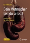 Image for Dein Mutmacher Bist Du Selbst!: Faustregeln Zur Selbstführung