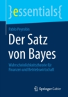 Image for Der Satz von Bayes : Wahrscheinlichkeitstheorie fur Finanzen und Betriebswirtschaft