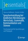 Image for Sprachentwicklung bei kindlichen Horstorungen: Wortschatz, Grammatik, Kommunikation und Stimme
