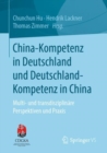 Image for China-Kompetenz in Deutschland und Deutschland-Kompetenz in China: Multi- und transdisziplinare Perspektiven und Praxis