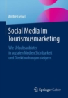 Image for Social Media Im Tourismusmarketing: Wie Urlaubsanbieter in Sozialen Medien Sichtbarkeit Und Direktbuchungen Steigern