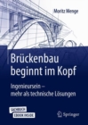 Image for Bruckenbau beginnt im Kopf : Ingenieursein - mehr als technische Loesungen