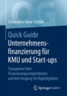 Image for Quick Guide Unternehmensfinanzierung Für KMU Und Start-Ups: Transparenz Über Finanzierungsmöglichkeiten Und Den Umgang Mit Kapitalgebern