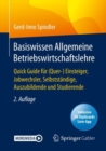 Image for Basiswissen Allgemeine Betriebswirtschaftslehre: Quick Guide Für (Quer-) Einsteiger, Jobwechsler, Selbstständige, Auszubildende Und Studierende