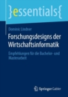 Image for Forschungsdesigns Der Wirtschaftsinformatik: Empfehlungen Für Die Bachelor- Und Masterarbeit
