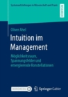 Image for Intuition Im Management: Möglichkeitsraum, Spannungsfelder Und Emergierende Konstellationen
