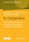 Image for Re-Configurations : Contextualising Transformation Processes and Lasting Crises in the Middle East and North Africa