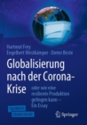 Image for Globalisierung Nach Der Corona-Krise: Oder Wie Eine Resiliente Produktion Gelingen Kann - Ein Essay