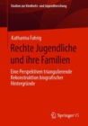 Image for Rechte Jugendliche Und Ihre Familien: Eine Perspektiven Triangulierende Rekonstruktion Biografischer Hintergründe