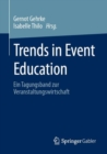 Image for Trends in Event Education: Ein Tagungsband Zur Veranstaltungswirtschaft