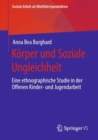 Image for Körper Und Soziale Ungleichheit: Eine Ethnographische Studie in Der Offenen Kinder- Und Jugendarbeit