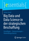 Image for Big Data und Data Science in der strategischen Beschaffung : Grundlagen – Voraussetzungen – Anwendungschancen