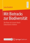Image for Mit Biotracks Zur Biodiversität: Die Natur Als Lernort Durch Exkursionen Erfahren