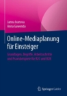 Image for Online-Mediaplanung fur Einsteiger : Grundlagen, Begriffe, Arbeitsschritte und Praxisbeispiele fur B2C und B2B