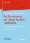 Image for Berufsorientierung Und „Future Readiness&quot; Jugendlicher: Eine Repräsentative SINUS-Studie Zur Sicht Der Eltern