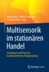 Image for Multisensorik im stationaren Handel : Grundlagen und Praxis der kundenzentrierten Filialgestaltung