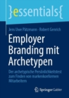 Image for Employer Branding Mit Archetypen: Der Archetypische Persönlichkeitstest Zum Finden Von Markenkonformen Mitarbeitern